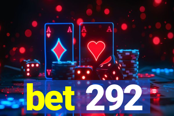 bet 292